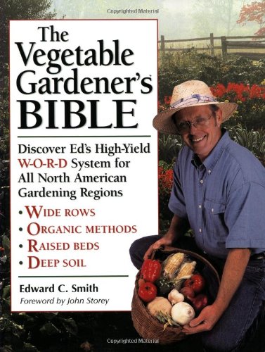 Vegetable Gardener's Bible, The