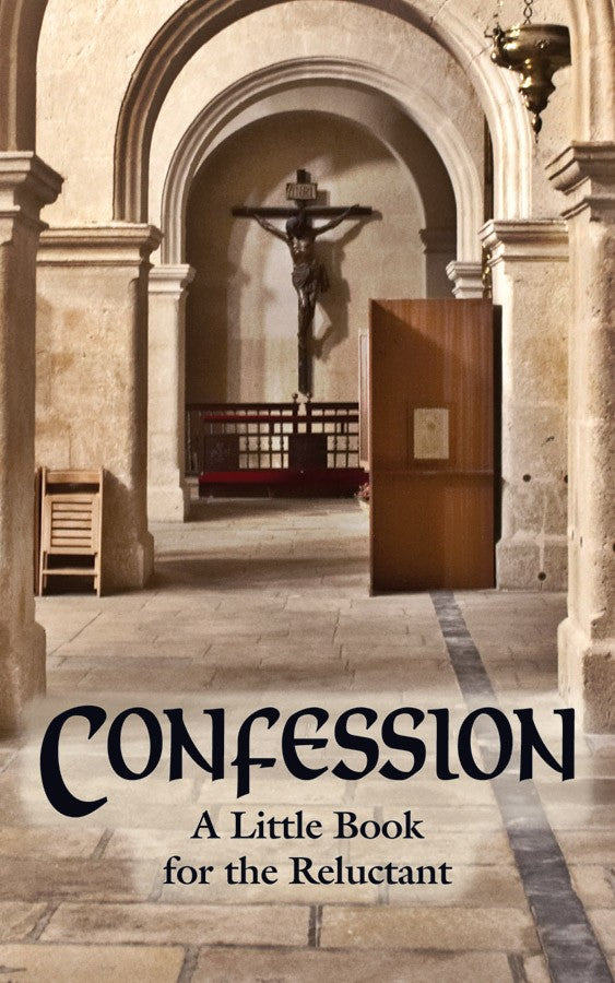 Confession: A Little Book for the Reluctant by Rev. Msgr. Louis Gaston de Segur