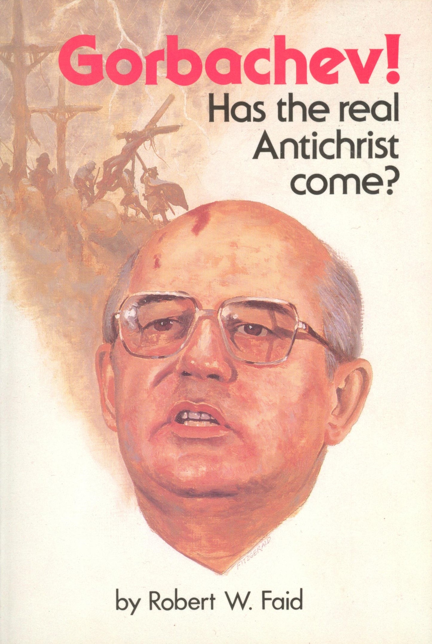 Gorbachev! Has the Real Antichrist Come?