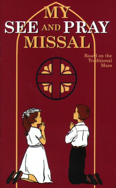 My See and Pray Missal: Based on the Traditional Mass