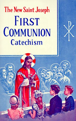 New Saint Joseph First Communion Catechism, The